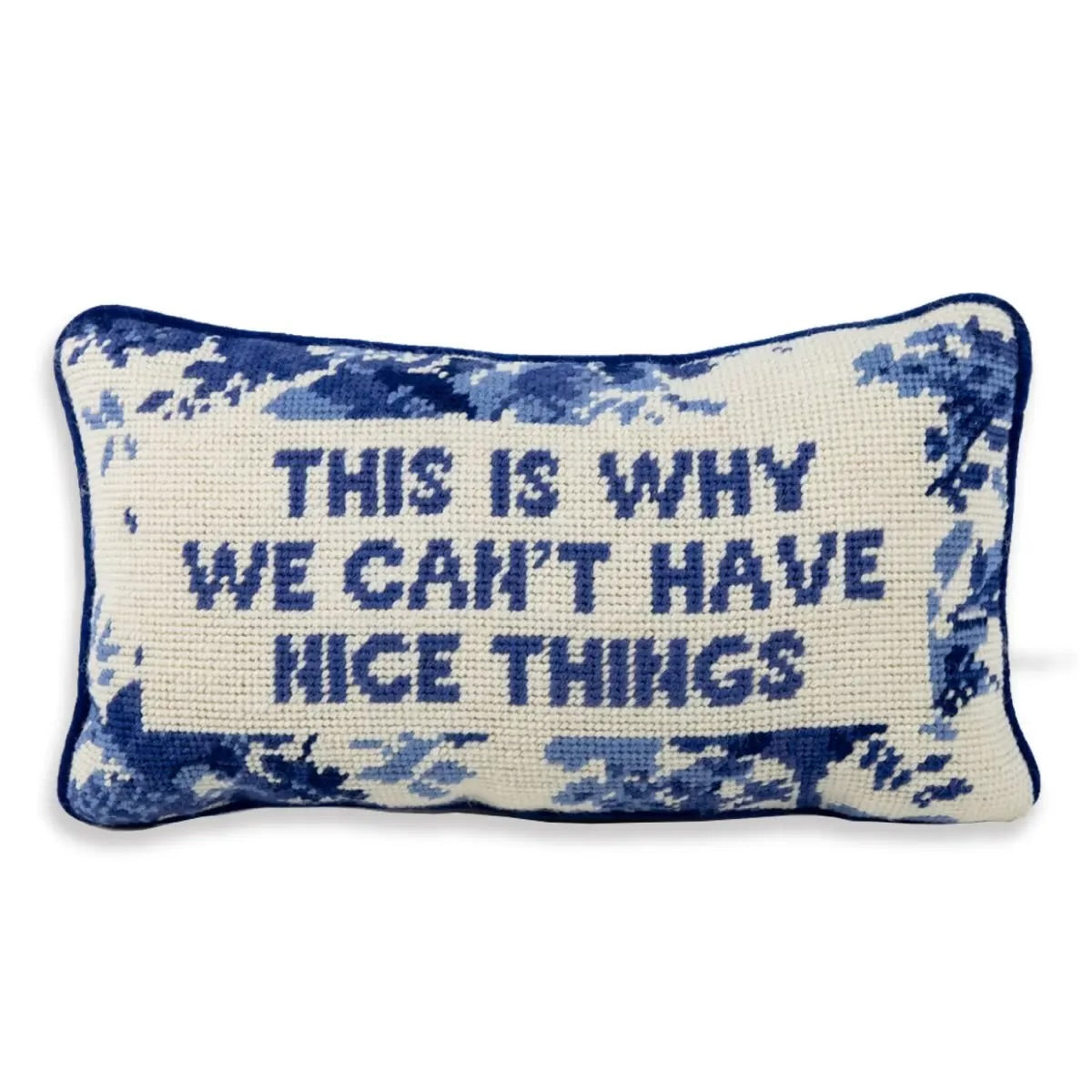 THIS IS WHY WE CANT HAVE NICE THINGS PILLOW